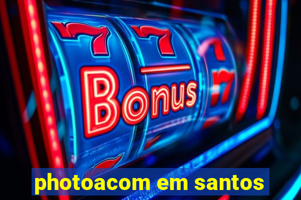 photoacom em santos